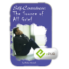Self-Centredness: The Source Of All Grief - Booklet (ePUB)