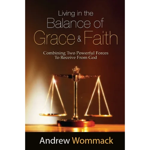 328E Living In The Balance Of Grace And Faith - Book (PDF Digital Download)