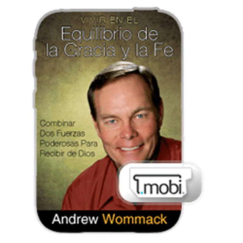Vivir en el equilibrio de la gracia y la fe - Living In The Balance Of Grace And Faith - Book (MOBI) (Spanish)