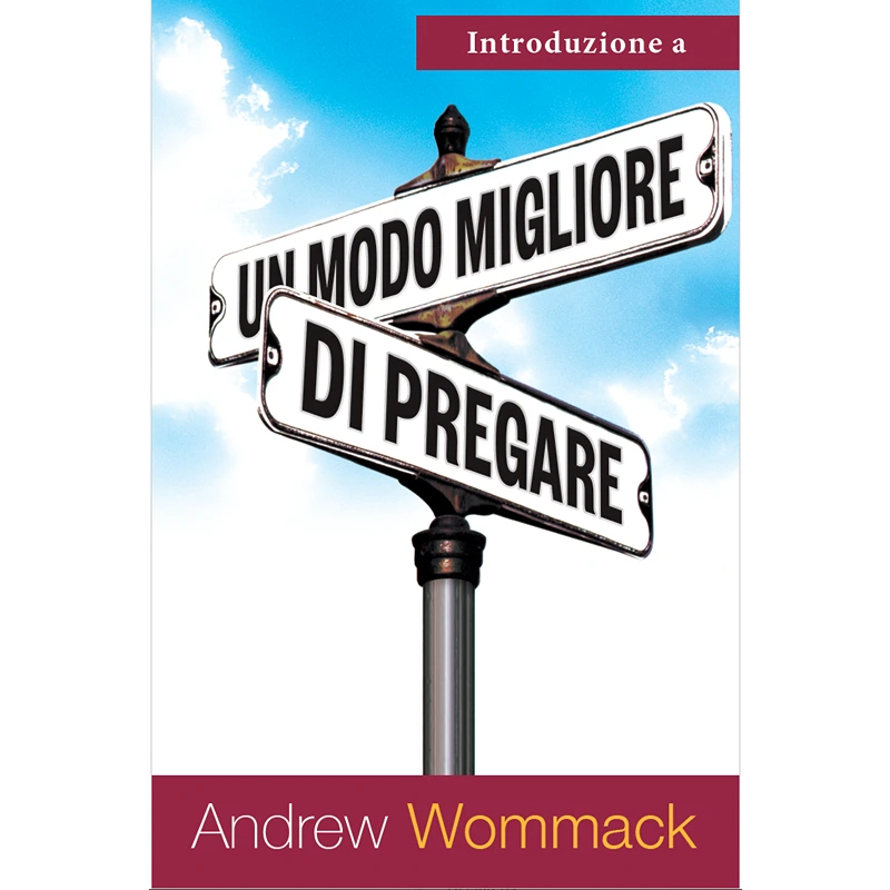 Introduzione a Un Modo Migliore di Pregare - Introduction to A Better Way to Pray - Booklet (Italian)