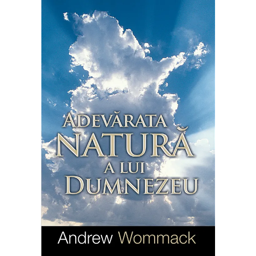 Adevărata Natură a lui Dumnezeu - The True Nature Of God - Book (Romanian)